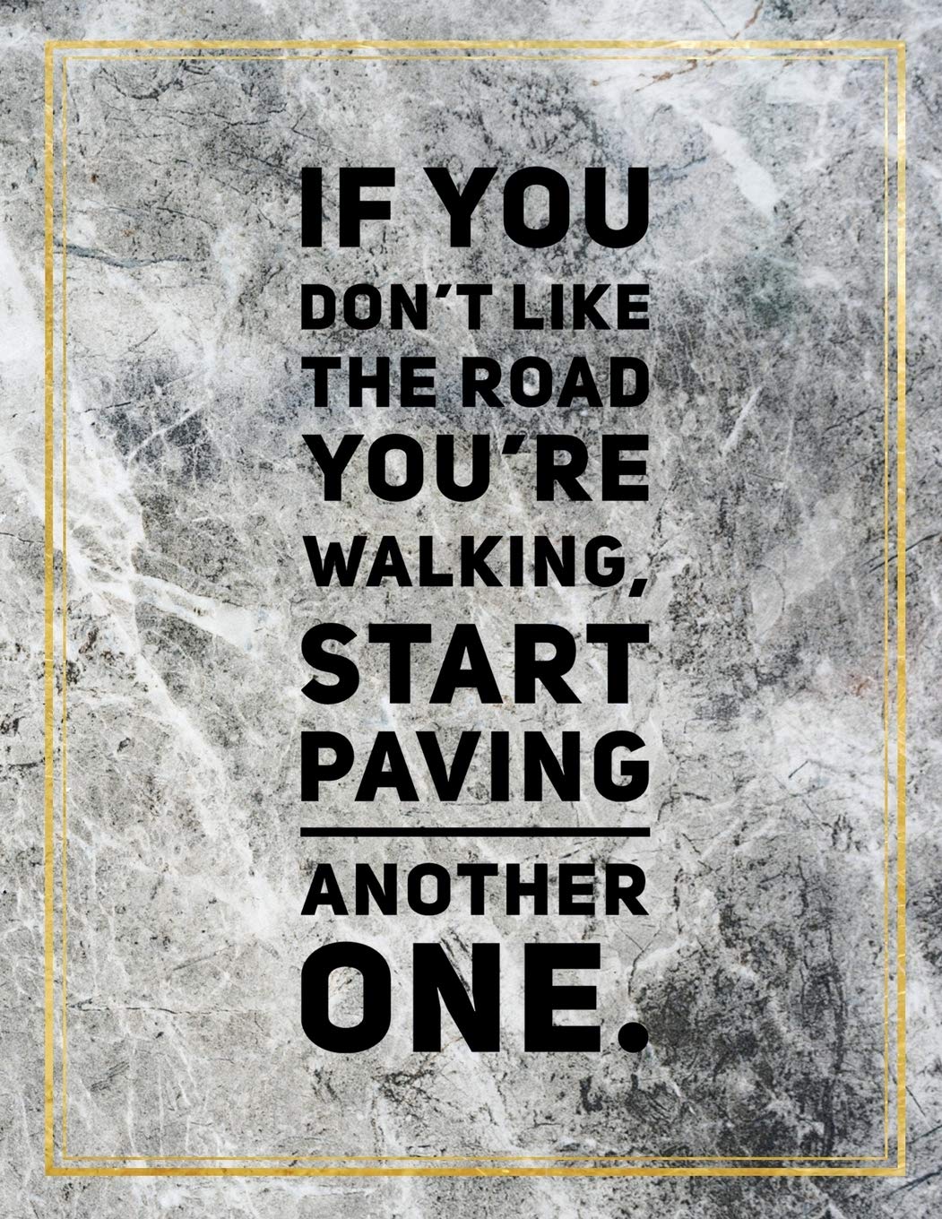 If you don't like the road you're walking, start paving another one.: Marble Design 100 Pages Large Size 8.5" X 11" Inches Gratitude Journal And Productivity Task Book Hobbies & Crafts