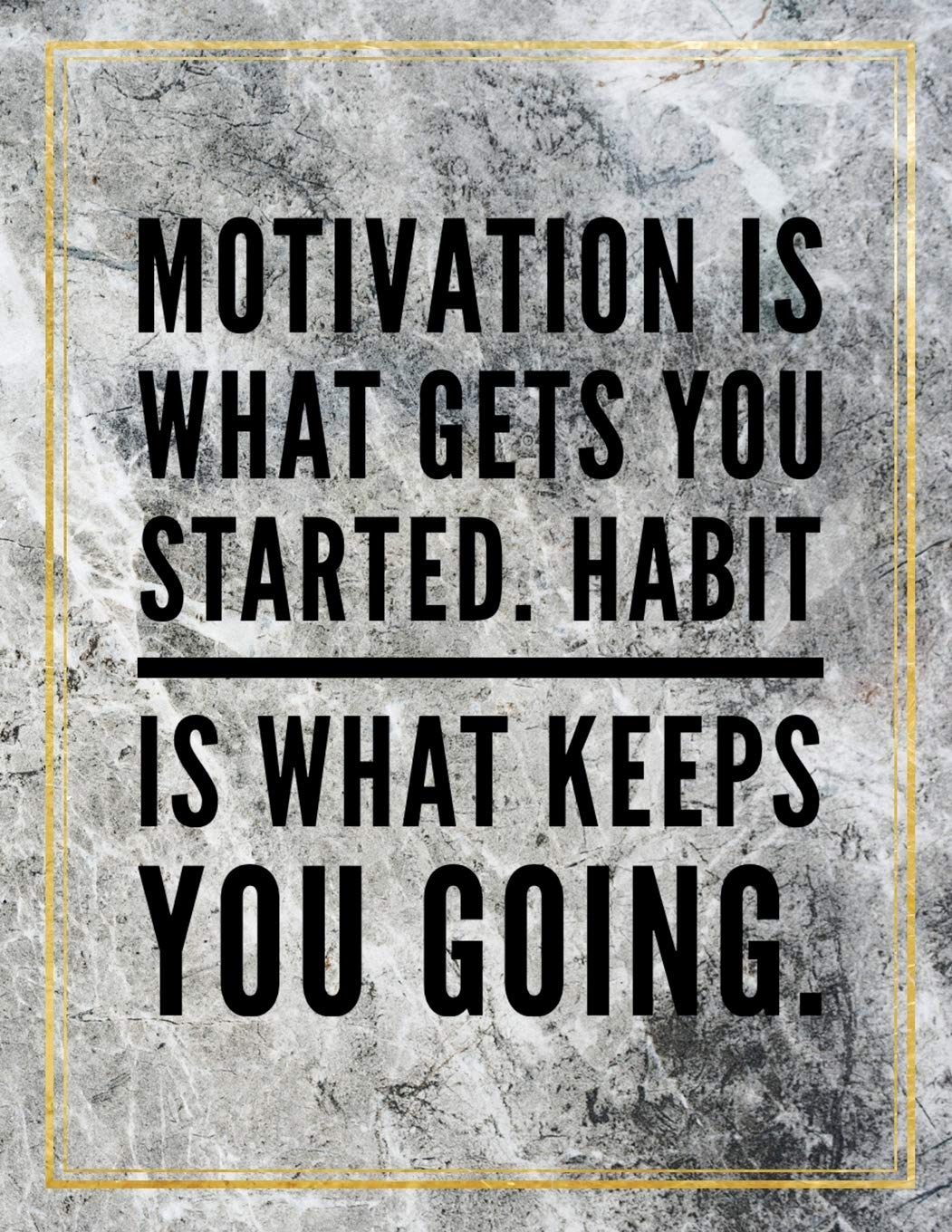 Motivation is what gets you started. Habit is what keeps you going.: Marble Design 100 Pages Large Size 8.5" X 11" Inches Gratitude Journal And Productivity Task Book Hobbies & Crafts