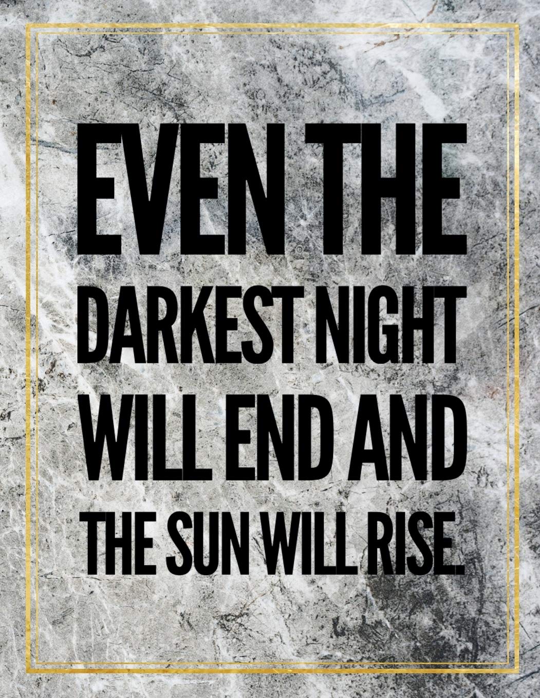 Even the darkest night will end and the sun will rise.: Marble Design 100 Pages Large Size 8.5" X 11" Inches Gratitude Journal And Productivity Task Book Hobbies & Crafts