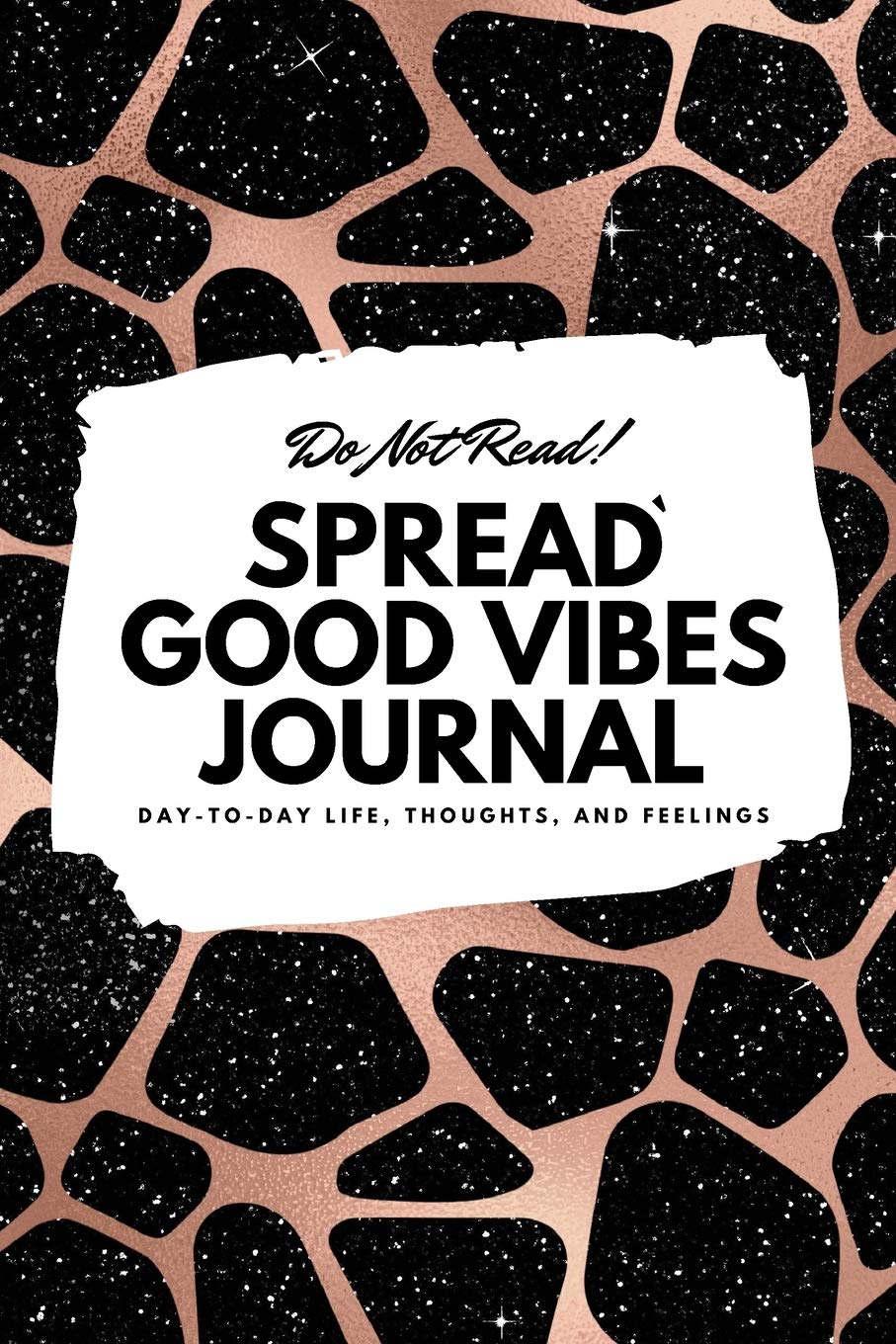 Do Not Read! Spread Good Vibes Journal - Small Blank Journal - 6x9 Blank Journal (Softcover Journal / Notebook / Sketchbook / Diary) Business, Finance & Career