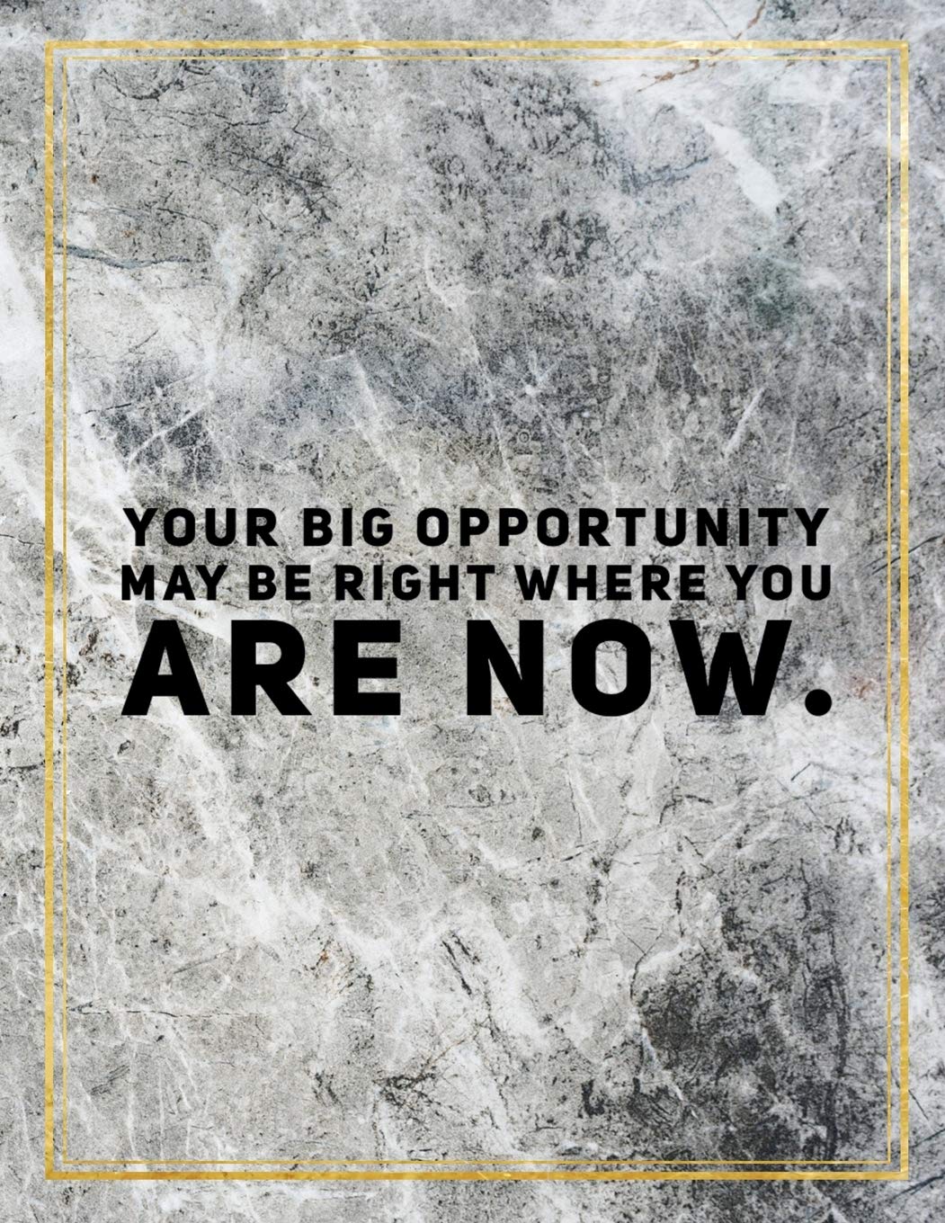 Your big opportunity may be right where you are now.: Marble Design 100 Pages Large Size 8.5" X 11" Inches Gratitude Journal And Productivity Task Book Hobbies & Crafts