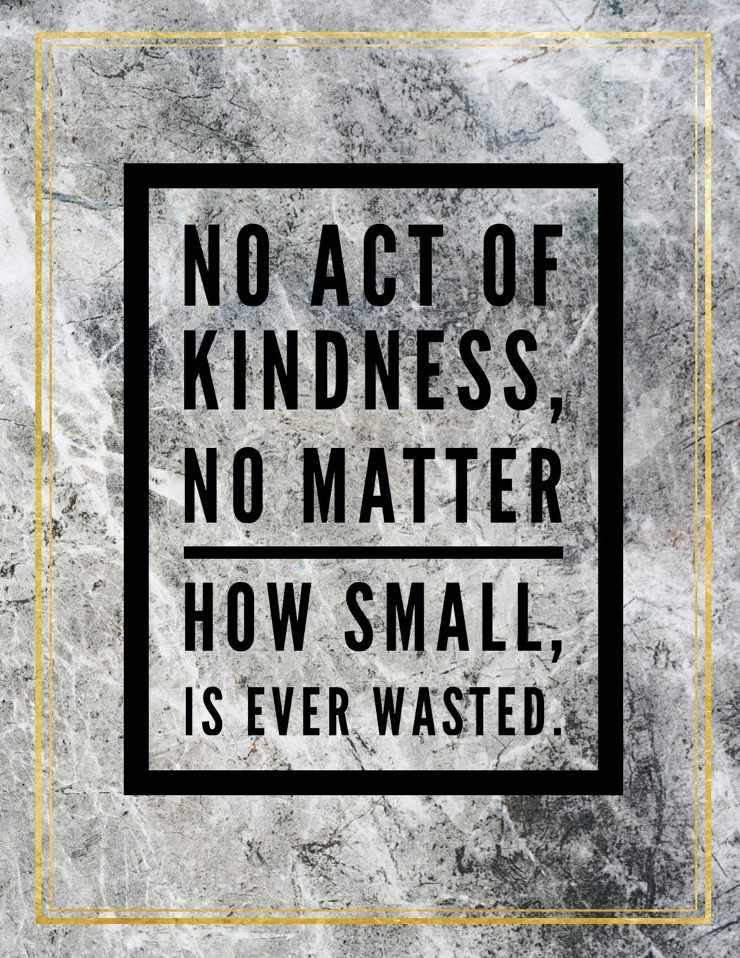 No act of kindness, no matter how small is ever wasted.: Marble Design 100 Pages Large Size 8.5" X 11" Inches Gratitude Journal And Productivity Task Book Hobbies & Crafts