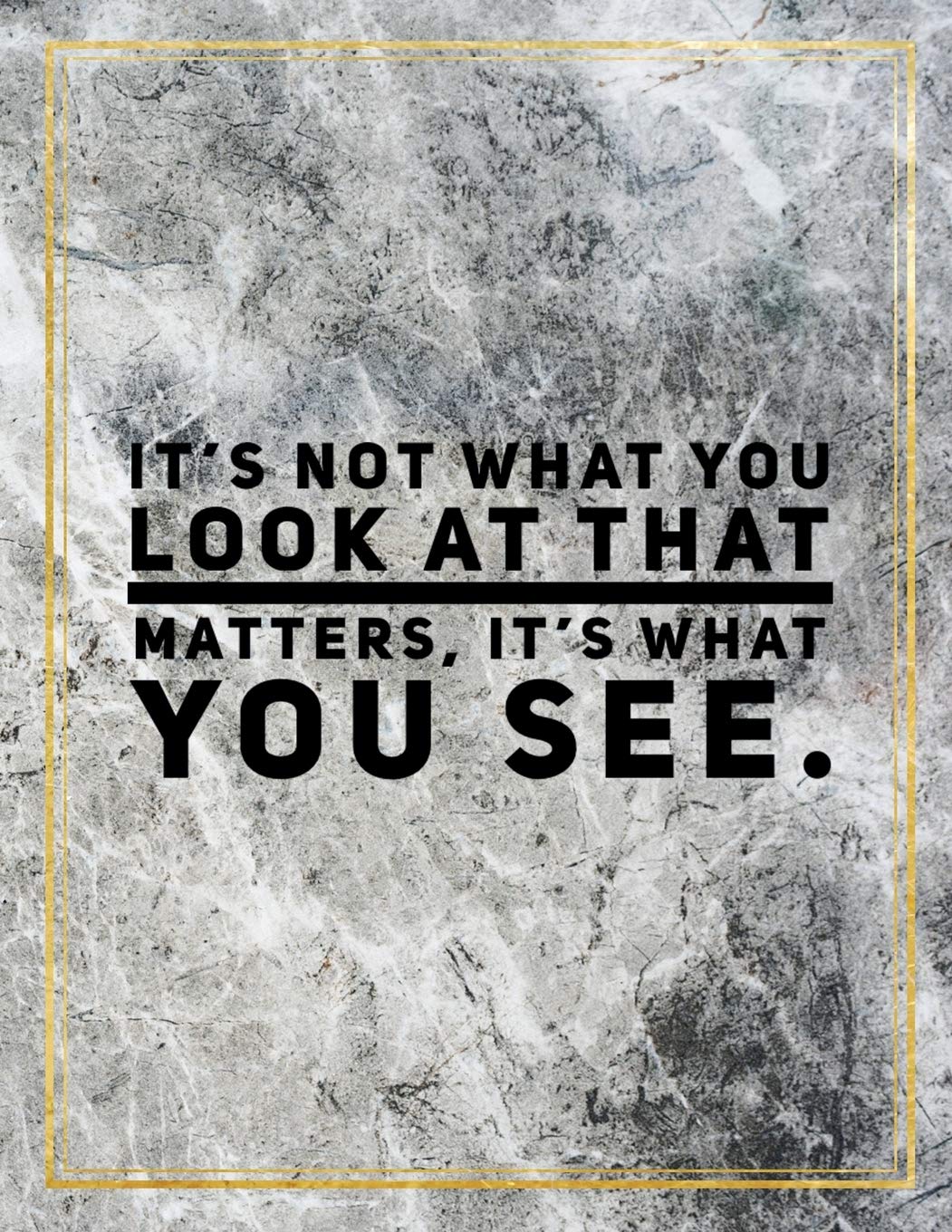 It's not what you look at that matters, it's what you see.: Marble Design 100 Pages Large Size 8.5" X 11" Inches Gratitude Journal And Productivity Task Book Hobbies & Crafts