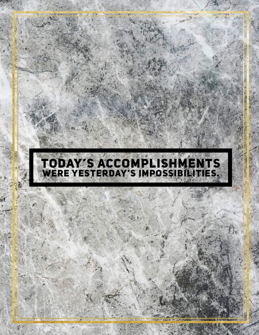 Today's accomplishments were yesterday's impossibilities.: College Ruled Marble Design 100 Pages Large Size 8.5" X 11" Inches Matte Notebook Books