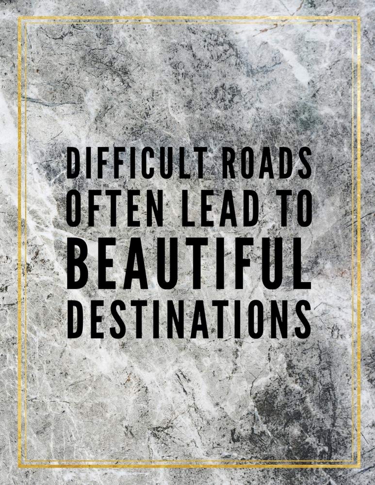 Difficult roads often lead to beautiful destinations.: Marble Design 100 Pages Large Size 8.5" X 11" Inches Gratitude Journal And Productivity Task Book Hobbies & Crafts