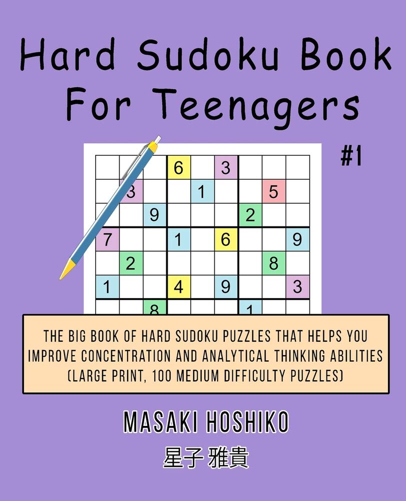Hard Sudoku Book For Teenagers #1: The Big Book Of Hard Sudoku Puzzles That Helps You Improve Concentration And Analytical Thinking Abilities (Large Print, 100 Medium Difficulty Puzzles) Leisure & Fun