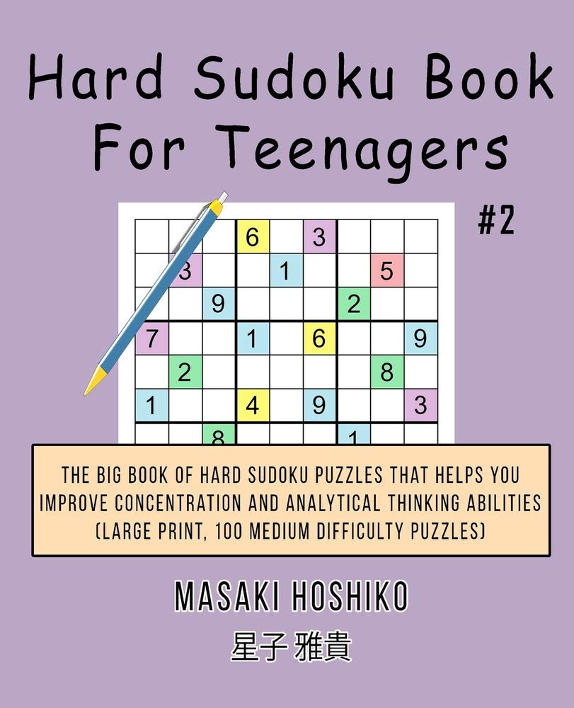 Hard Sudoku Book For Teenagers #2: The Big Book Of Hard Sudoku Puzzles That Helps You Improve Concentration And Analytical Thinking Abilities (Large Print, 100 Medium Difficulty Puzzles) Leisure & Fun