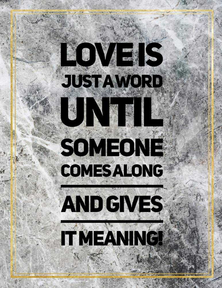 Love is just a word until someone comes along and gives it meaning.: Marble Design 100 Pages Large Size 8.5" X 11" Inches Gratitude Journal And Productivity Task Book Hobbies & Crafts