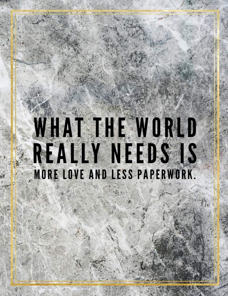 What the world really needs is more love and less paperwork.: Marble Design 100 Pages Large Size 8.5" X 11" Inches Gratitude Journal And Productivity Task Book Hobbies & Crafts