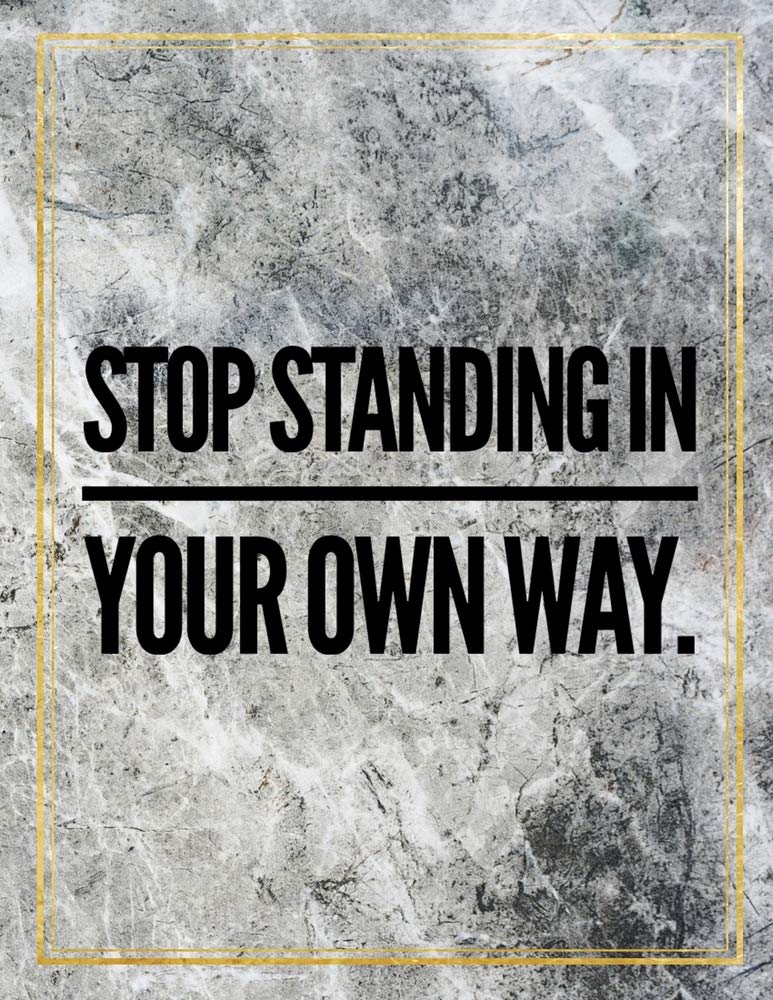 Stop standing in your own way.: Marble Design 100 Pages Large Size 8.5" X 11" Inches Gratitude Journal And Productivity Task Book Hobbies & Crafts