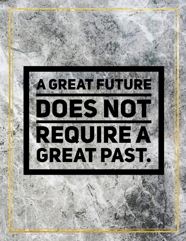 A great future does not require a great past.: Marble Design 100 Pages Large Size 8.5" X 11" Inches Gratitude Journal And Productivity Task Book Hobbies & Crafts