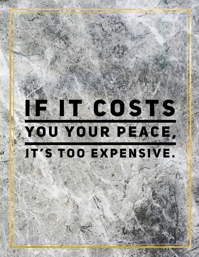 If it costs you your peace, it's too expensive.: Marble Design 100 Pages Large Size 8.5" X 11" Inches Gratitude Journal And Productivity Task Book Hobbies & Crafts