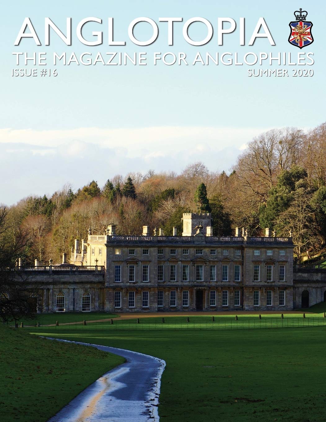 Anglotopia Print Magazine - Issue 16 - The Magazine for Anglophiles Leisure, Home & Garden