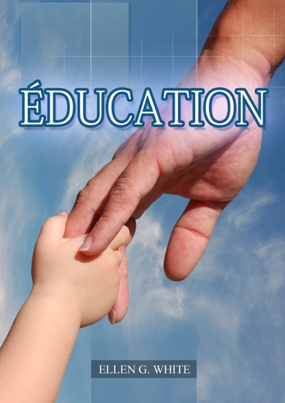 Éducation: (La Grande Controverse pour les enfants, éducation cristiane, Messages à la Jeunesse, Le Foyer Chrétien book
