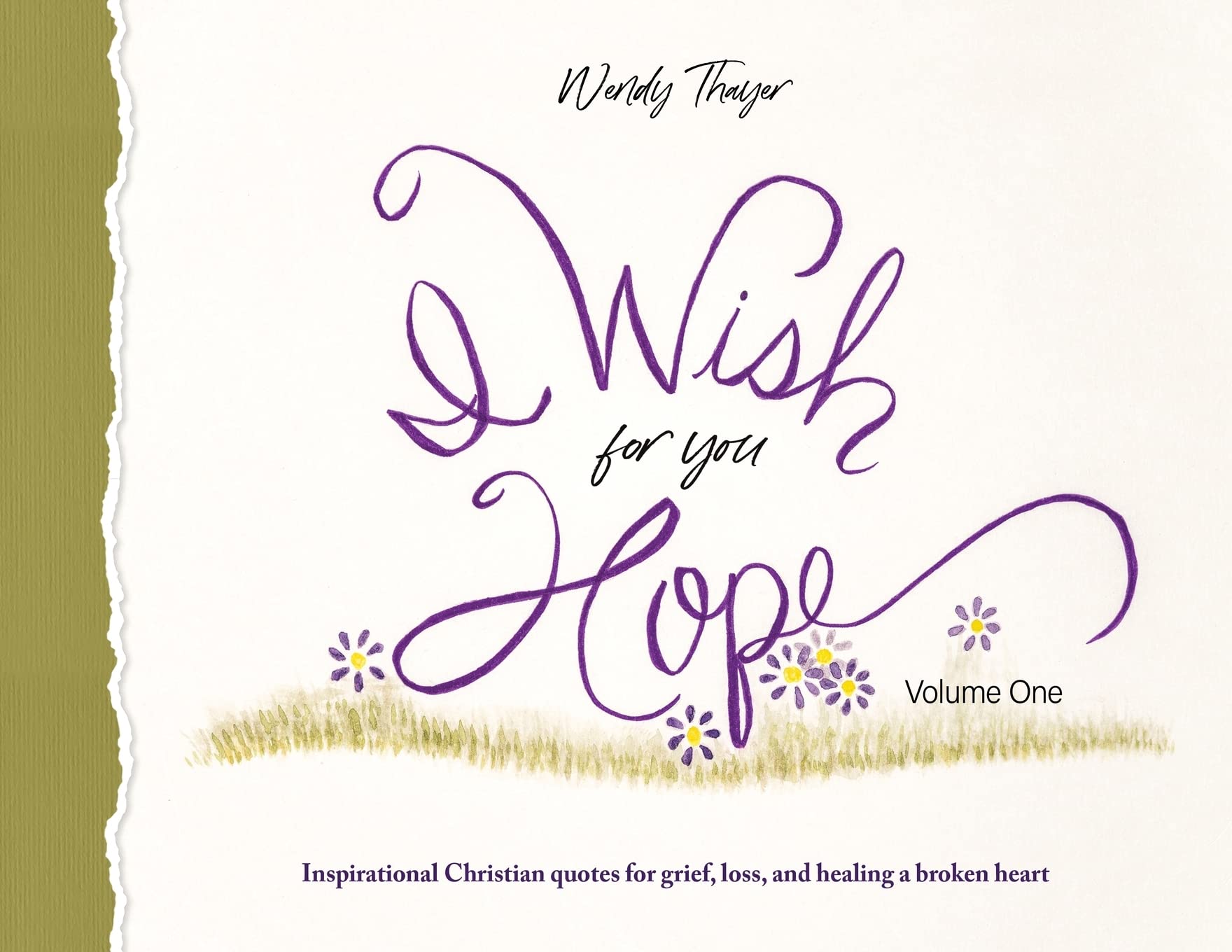 I Wish for You Hope: Inspirational Christian quotes for grief, loss, and healing a broken heart Death & Mourning