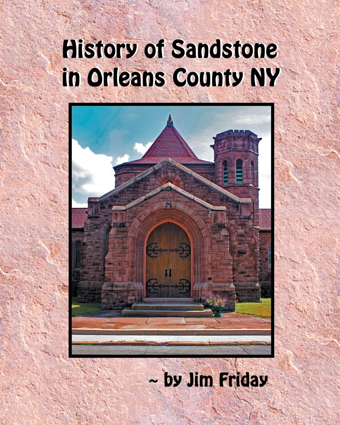 History of Sandstone in Orleans County NY Business & Technology