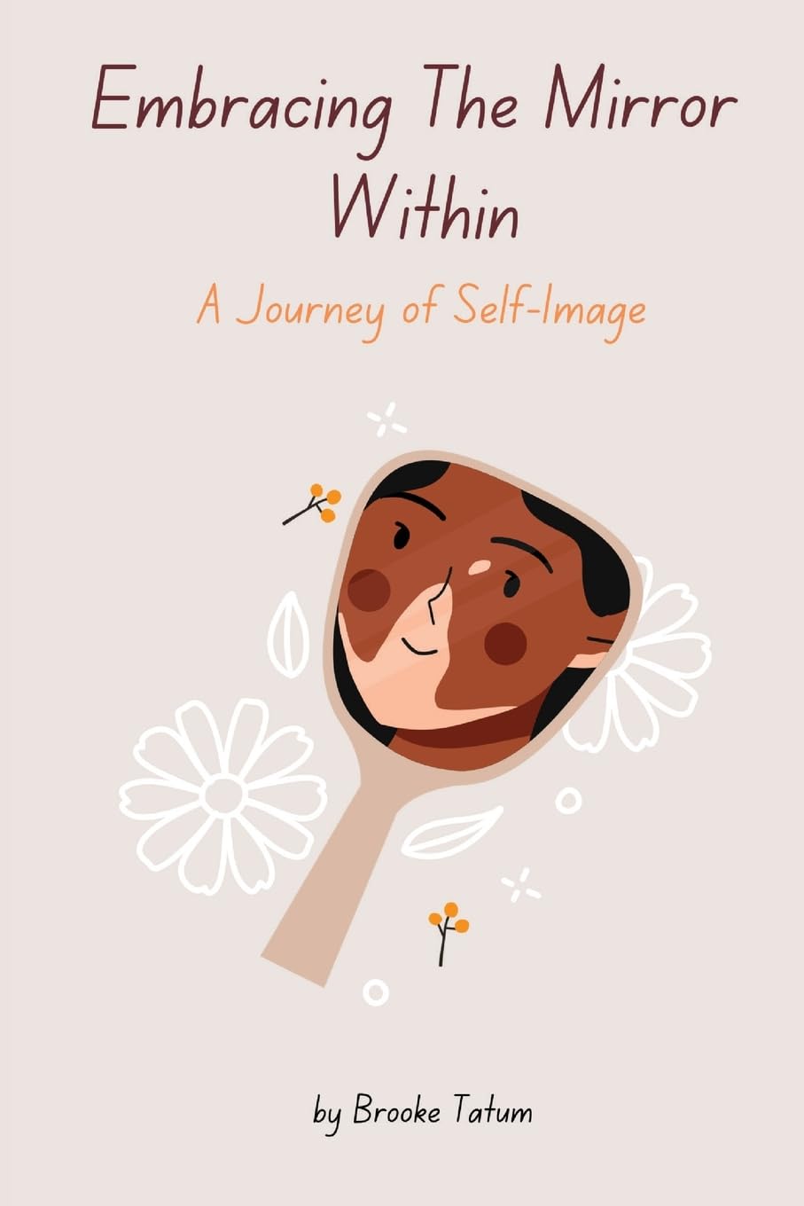 Embracing The Mirror Within: A Journey of Self-Image Non-fiction