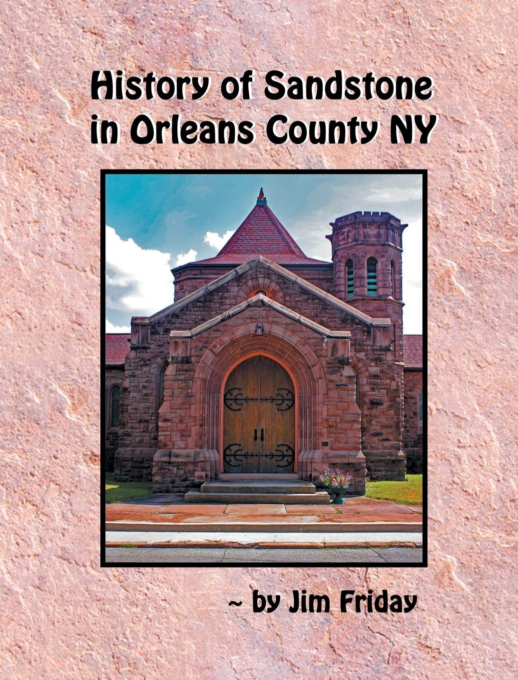 History of Sandstone in Orleans County NY Business & Technology