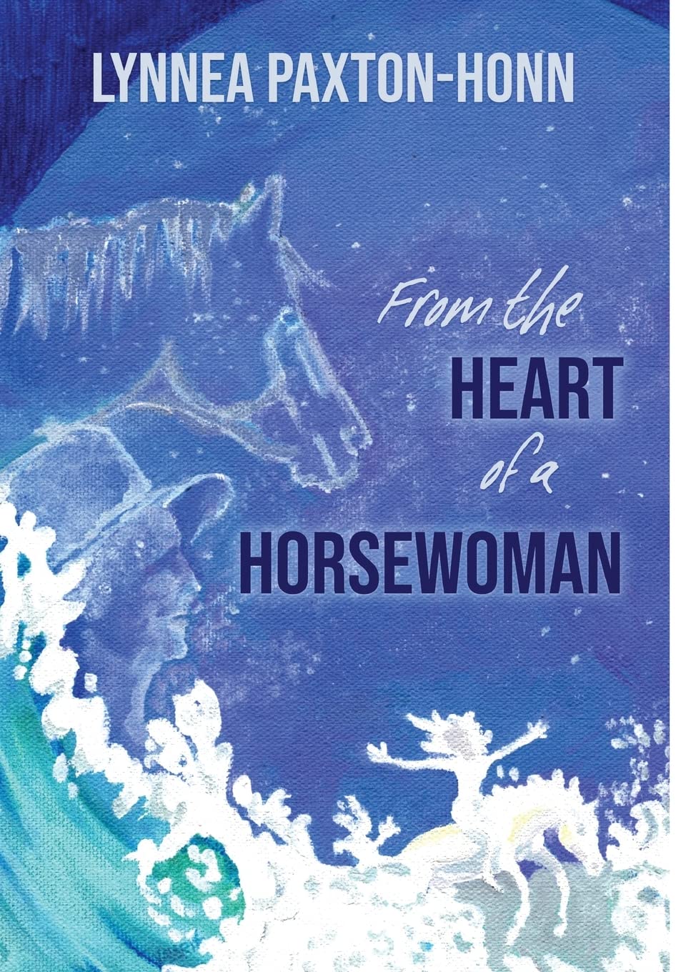 From the Heart of a Horsewoman: Horse--A Bridge Between Spirit and Matter Mathematics