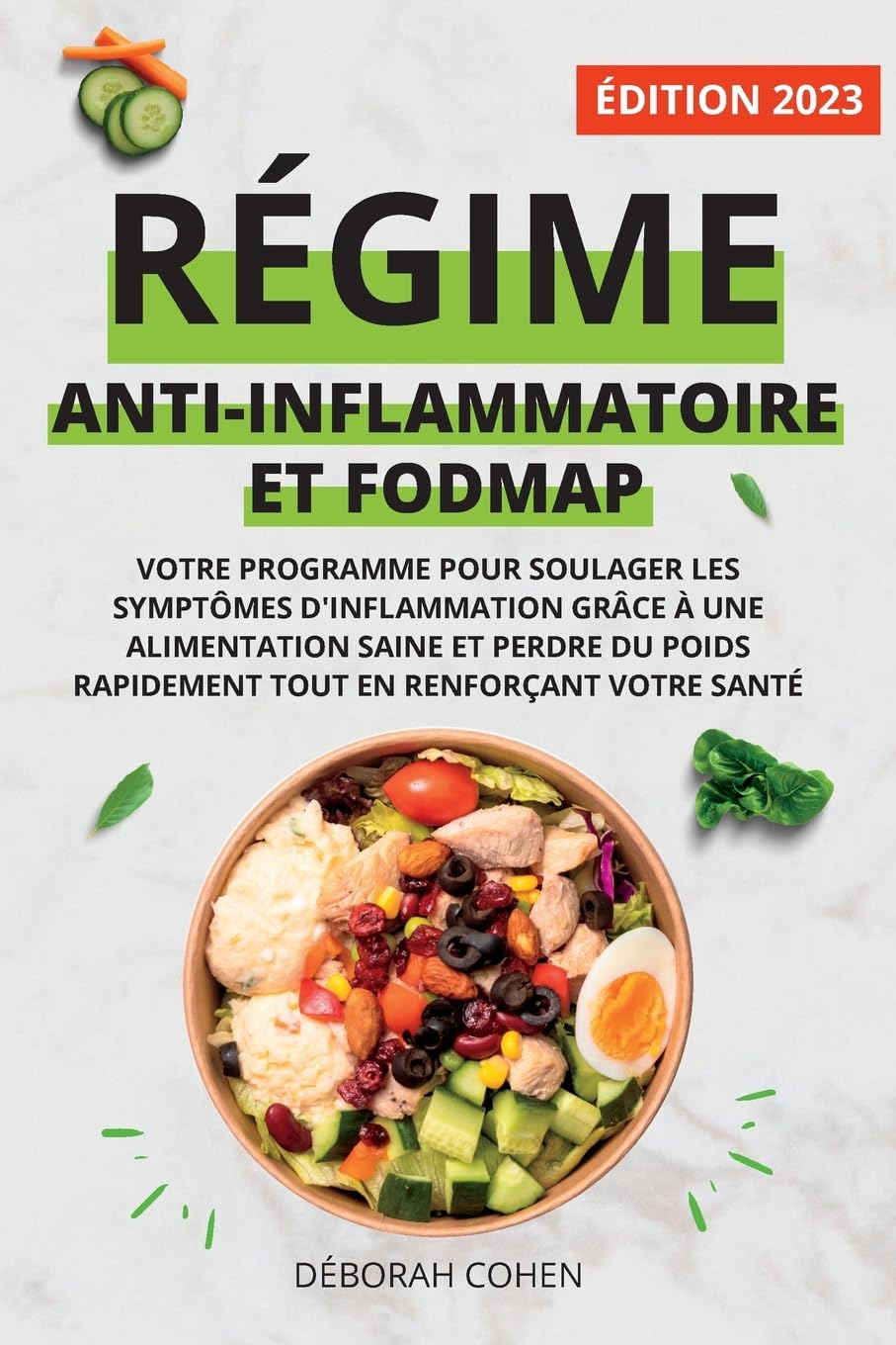 Régime Anti-Inflammatoire Et Fodmap: Votre programme pour soulager les symptômes d'inflammation grâce à une alimentation saine et perdre du poids rapidement tout en renforçant votre santé book