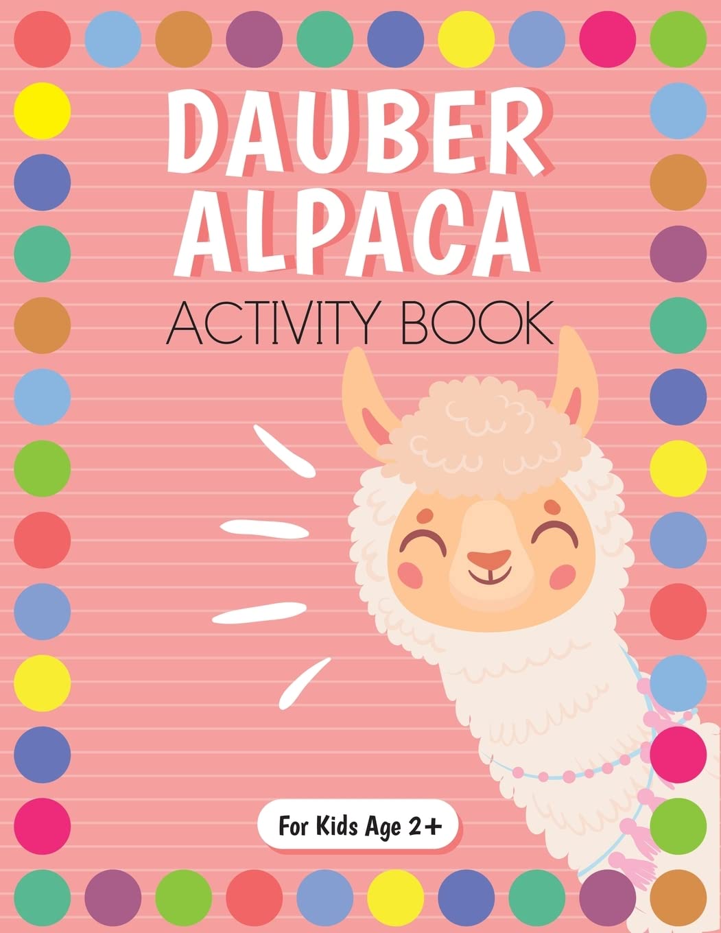 Dot Marker Alpaca Activity Book for Kids for Pre-K and Kindergarten. Tiptoi & Games