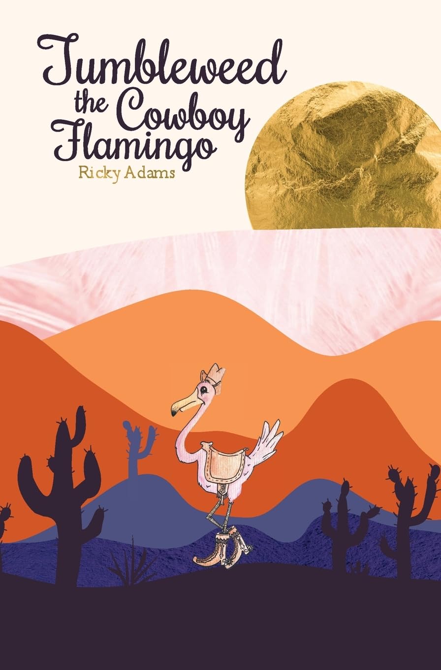 Tumbleweed the Cowboy Flamingo Novels & Short Stories
