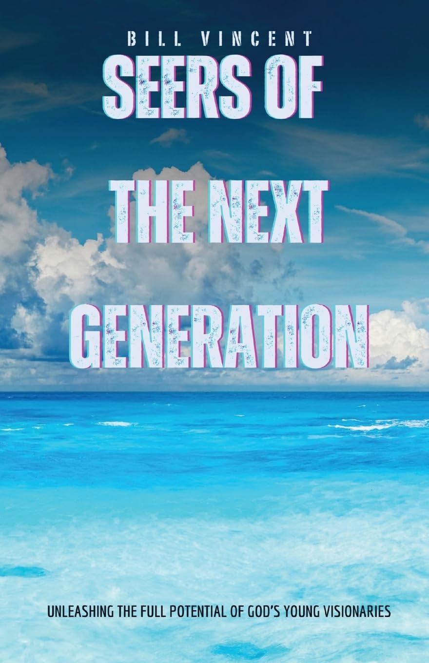 Seers of the Next Generation: Unleashing the Full Potential of God's Young Visionaries Religion & Esotericism