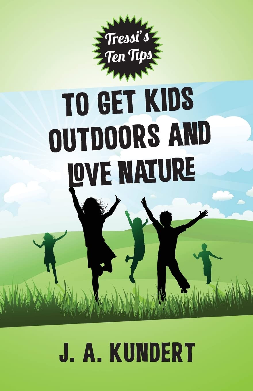 Tressi's Ten Tips To Kids Outdoors And Love Nature Books