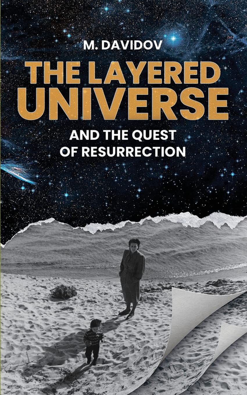 The Layered Universe And The Quest Of Resurrection book