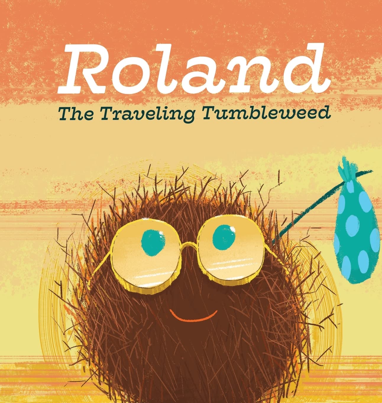 Roland the Traveling Tumbleweed Non-fiction