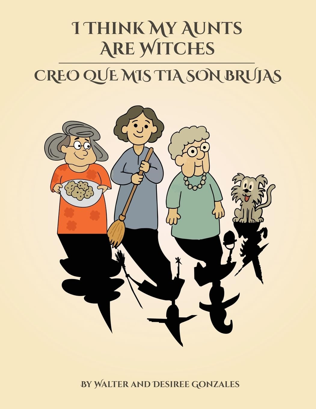 I Think My Aunts Are Witches: Creo Que Mis Tia Son Brujas Contemporary literature