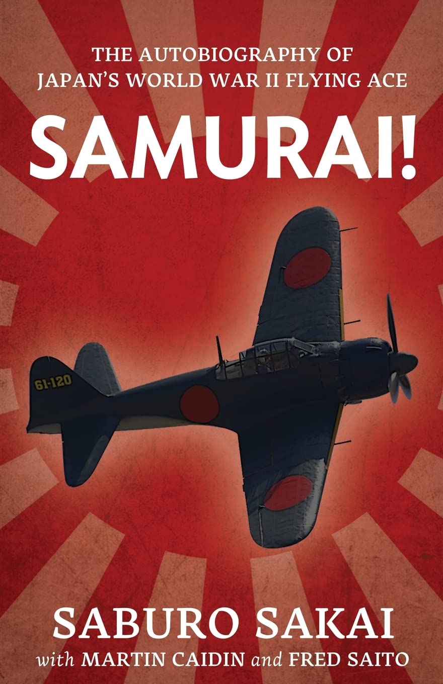 Samurai!: The Autobiography of Japan's World War II Flying Ace Memories