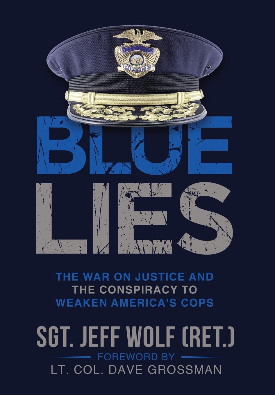 Blue Lies: The War on Justice and the Conspiracy to Weaken America's Cops Law