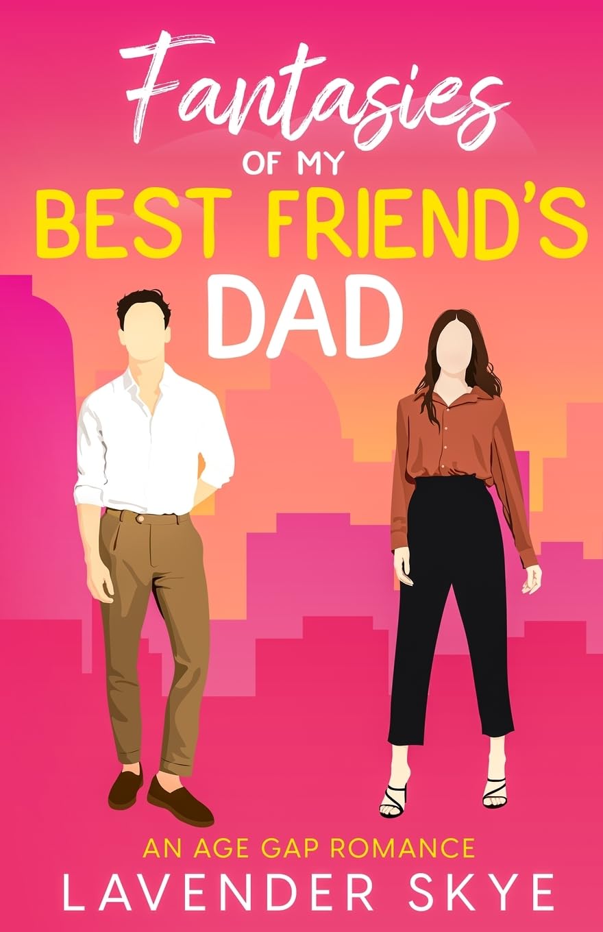 Fantasies of My Best Friend's Dad: An Age-Gap Romance Contemporary literature