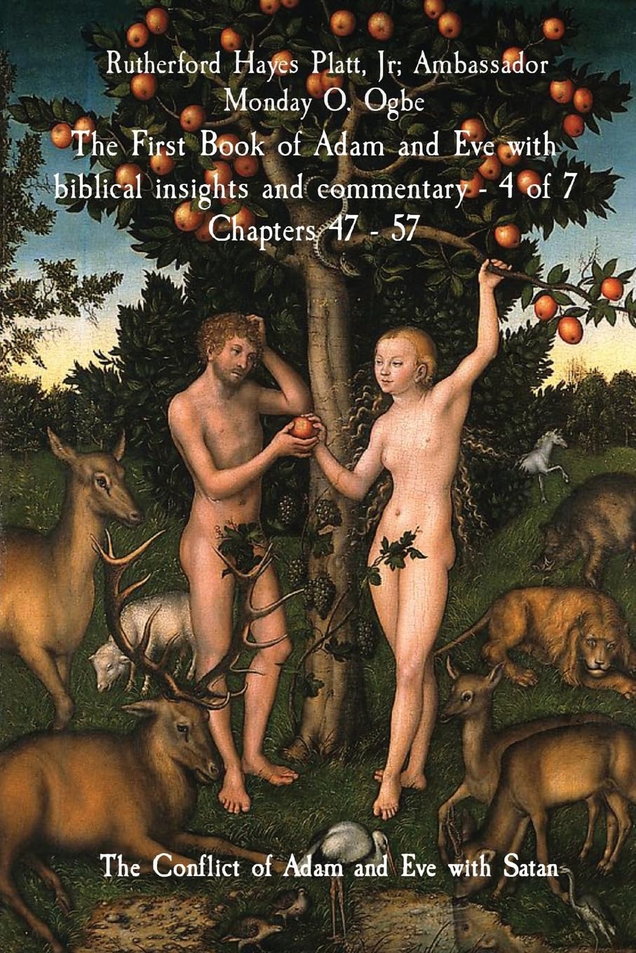 The First Book of Adam and Eve with biblical insights and commentary - 4 of 7 Chapters 47 - 57: The Conflict of Adam and Eve with Satan Religion & Esotericism