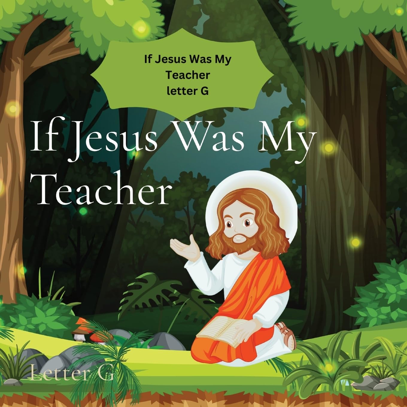 If Jesus Was My Teacher: Letter G Non-fiction