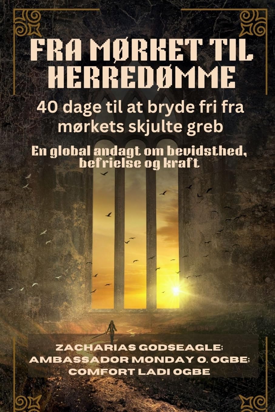 FRA MØRKET TIL HERREDØMME Religion & Esotericism