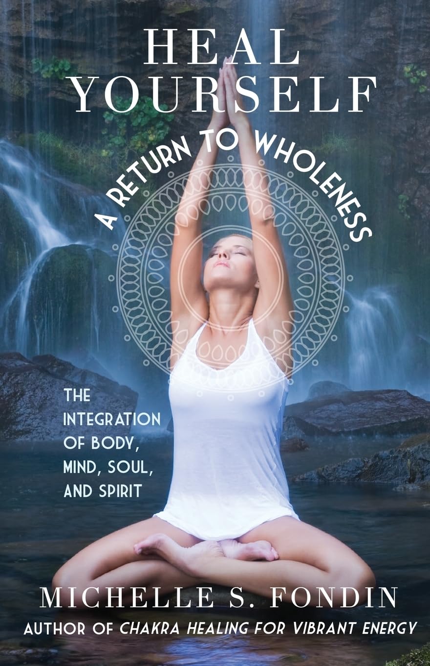 Heal Yourself A Return to Wholeness Lifestyle