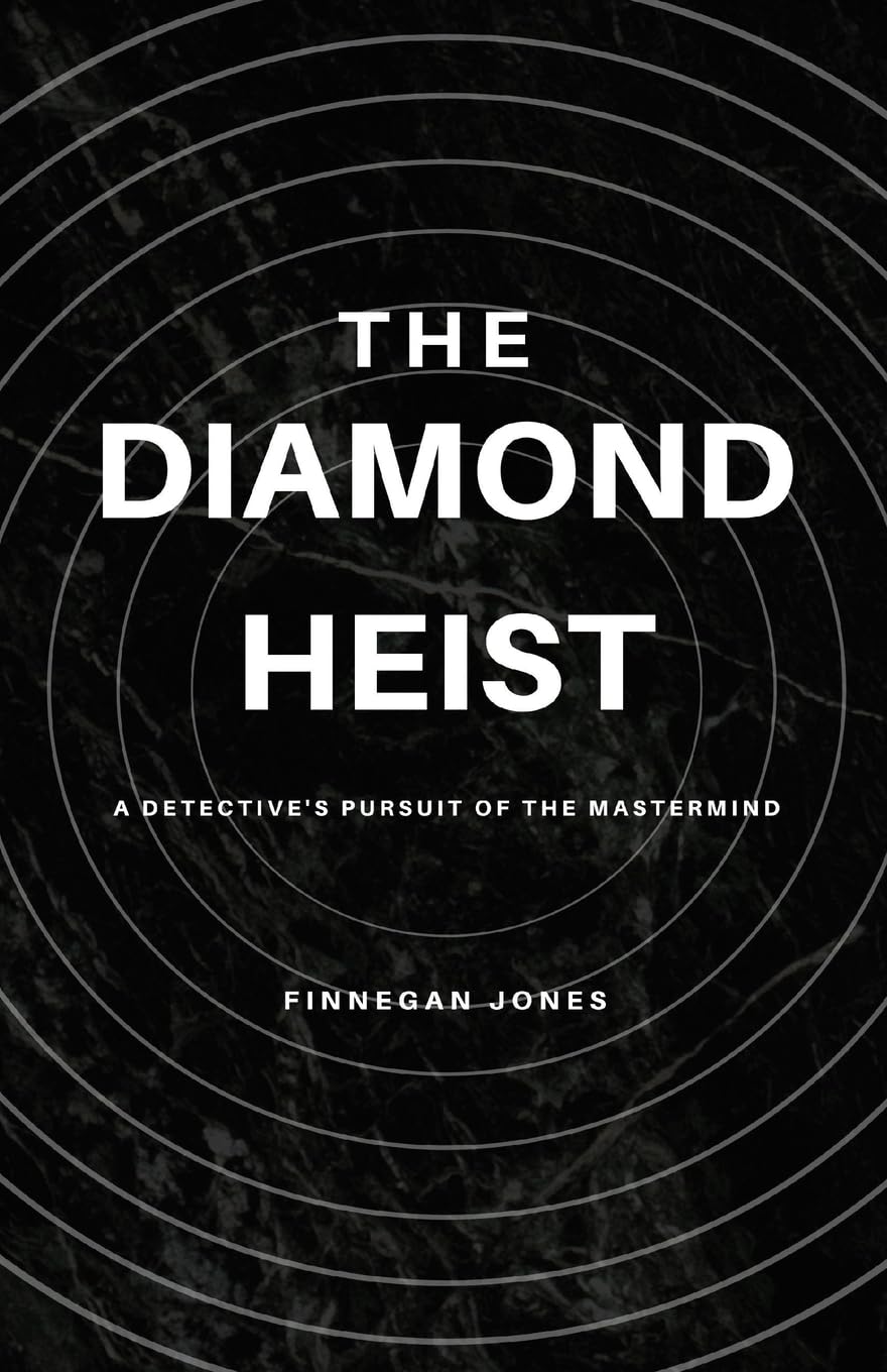 The Diamond Heist: A Detective's Pursuit of the Mastermind book