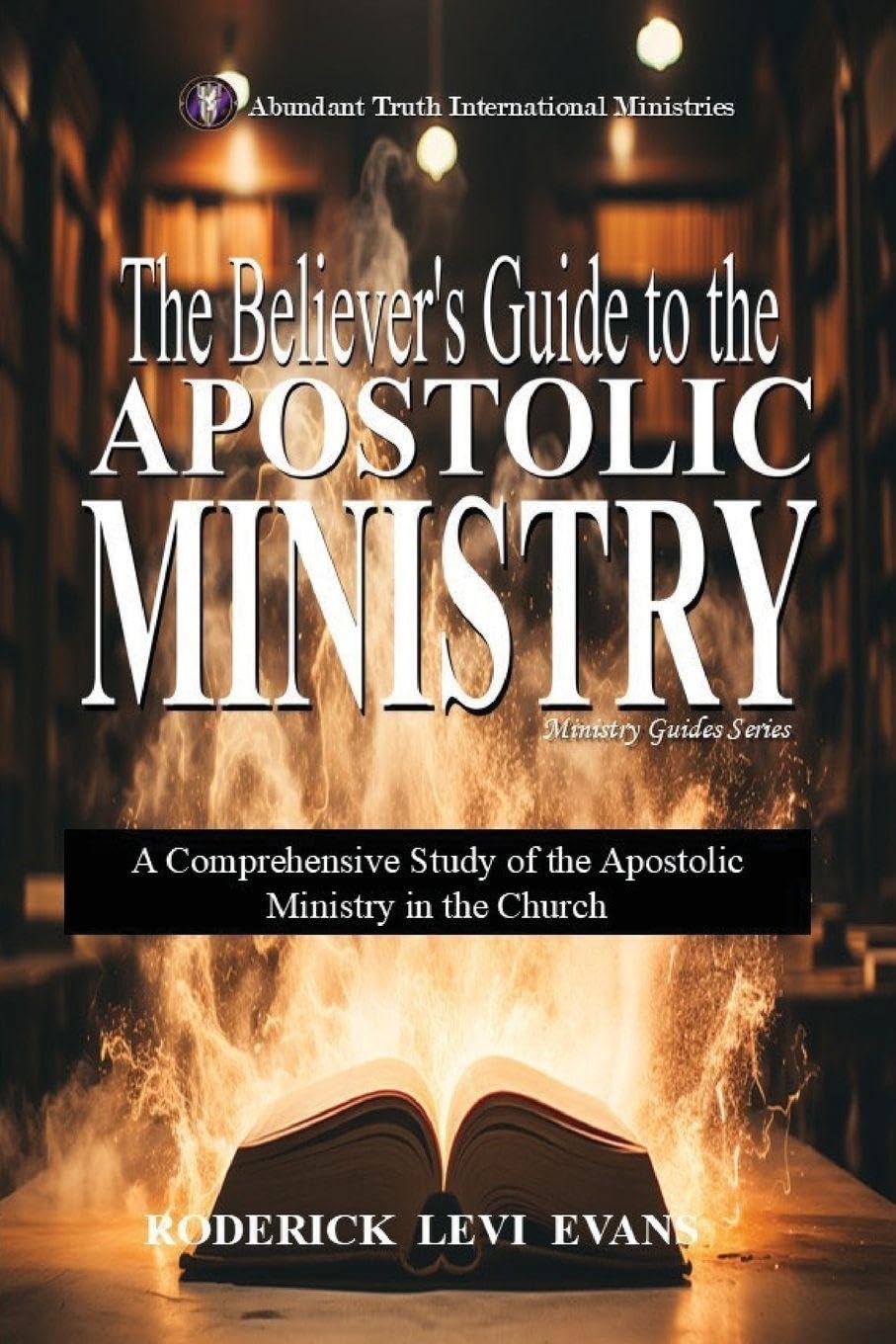 The Believer's Guide to the Apostolic Ministry Religion & Esotericism