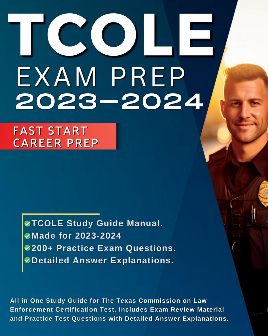 TCOLE Exam Prep 2024-2025: All in One Study Guide for The Texas Commission on Law Enforcement Certification Test. Includes Exam Review Material and ... Questions with Detailed Answer Explanations. Law