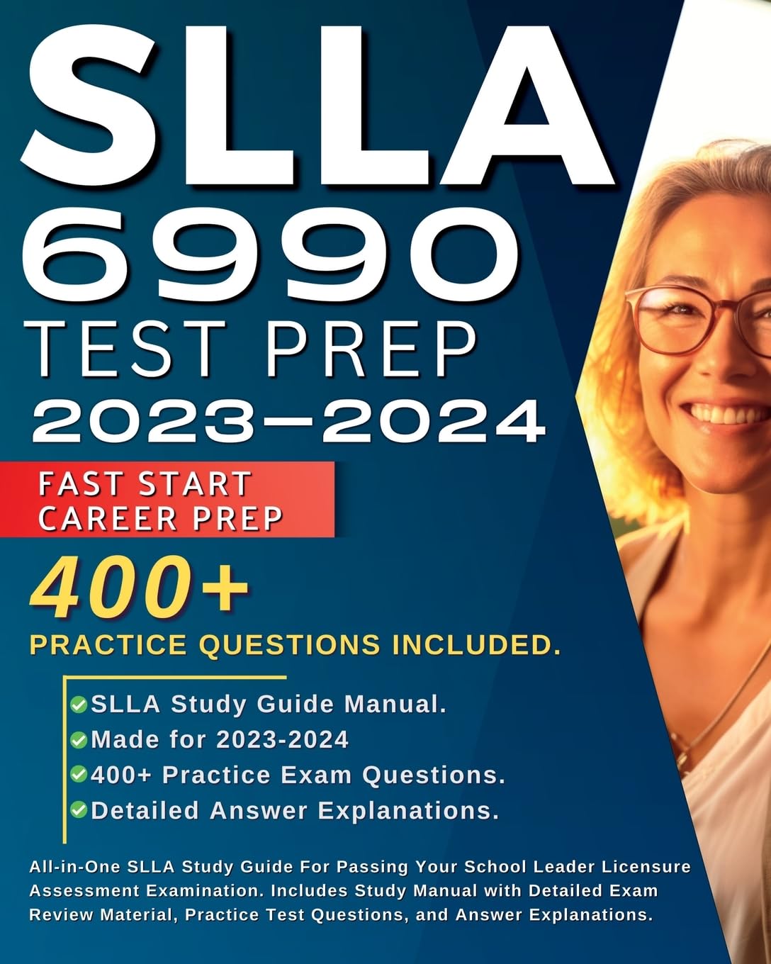 SLLA 6990 Test Prep 2024-2025: All-in-One SLLA Study Guide For Passing Your School Leader Licensure Assessment Examination. Includes Study Manual with ... Test Questions, and Answer Explanations. Education & Training