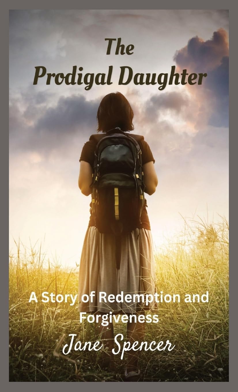 The Prodigal Daughter: A Story of Redemption and Forgiveness Religion & Esotericism