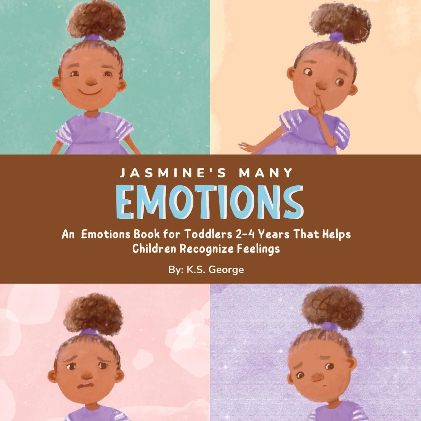 Jasmine's Many Emotions: An Emotions Book for Toddlers 2-4 Years That Helps Children Recognize Feelings (Jasmines Adventures) Non-fiction