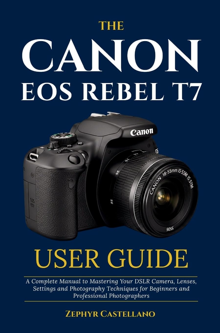 Product Image: The Canon Eos Rebel T7 User Guide