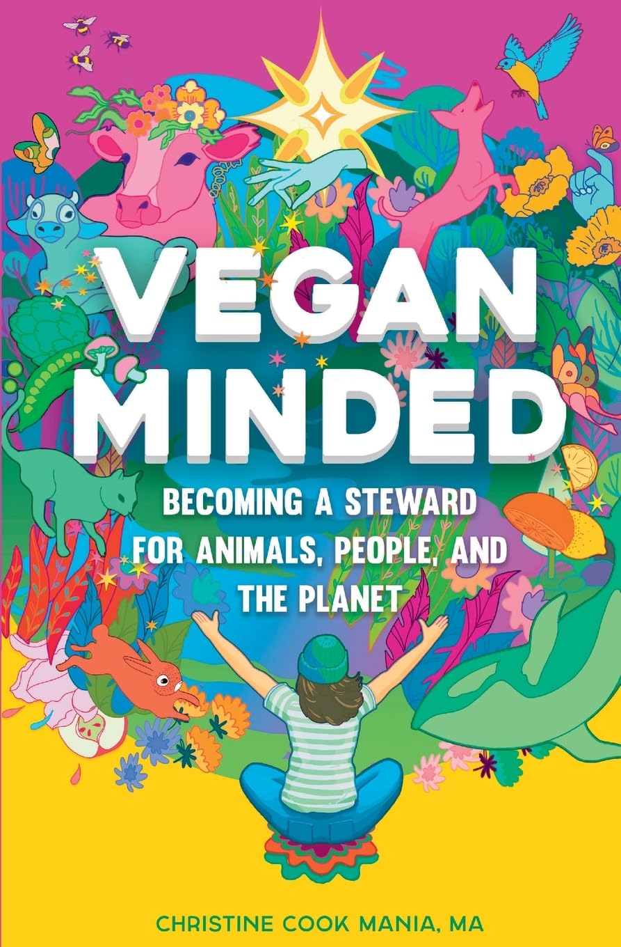 Vegan Minded: Becoming a Steward for Animals, People, and the Planet Memories