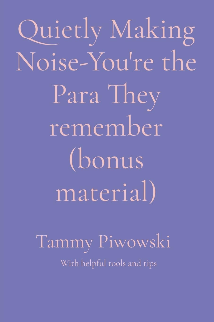 Quietly Making Noise-You're the Para They remember (bonus material) Education & Training