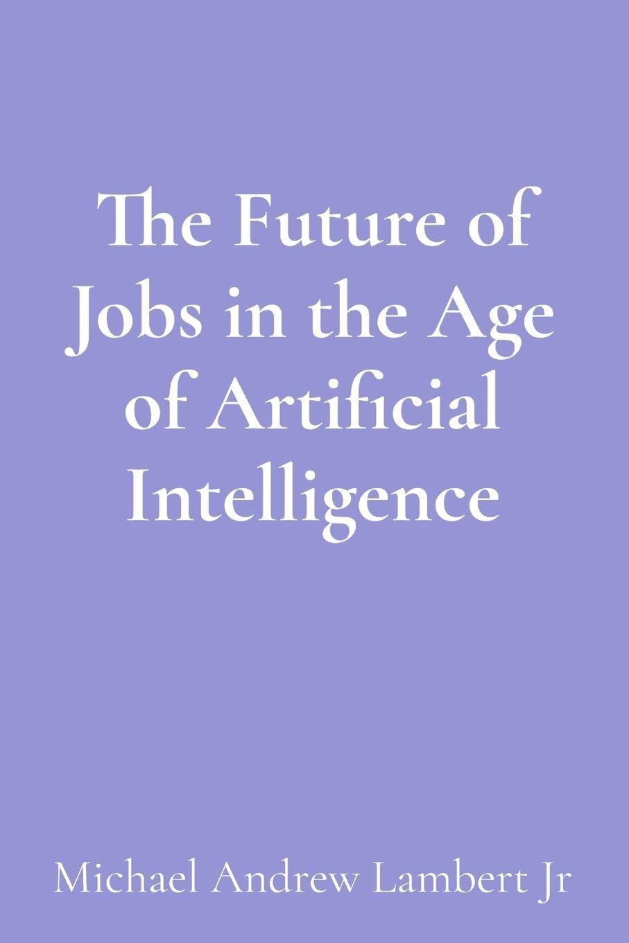 The Future of Jobs in the Age of Artificial Intelligence Law