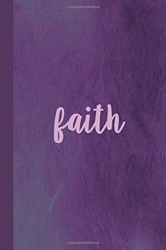Faith: 6 x 9 Blank Lined Journal Writing Notebook With Christian Themed Cover | College Ruled Notebook 120 Pages Self-help