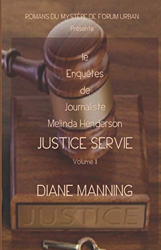 JUSTICE SERVIE: LE ENQUÊTES DE JOURNALISTE MELINDA HENDERSON DANS Contemporary literature